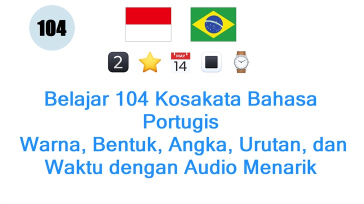 Belajar 104 Kosakata Bahasa Portugis: Warna, Bentuk, Angka, Urutan, dan Waktu dengan Audio Menarik
